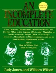 An Incomplete Education, Revised Edition – Hardcover By Jones, Judy – GOOD