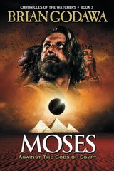 Moses: Against the Gods of Egypt by Brian Godawa, Paperback, New