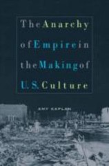 The Anarchy of Empire in the Making of U.S. Culture (Convergences: Inventories