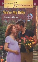 You’re My Baby: 9 Months Later (Harlequin Superromance No. 1059) by
