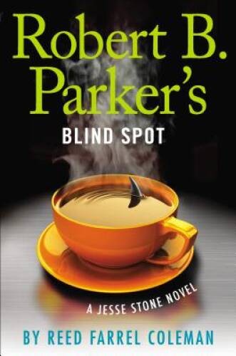 Robert B. Parker’s Blind Spot – Hardcover By Coleman, Reed Farrel – GOOD