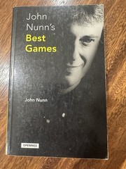 John Nunn’s Best Games by John Nunn (Chess Book) 1st American Edition 1995