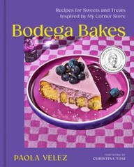 Bodega Bakes : Recipes for Sweets and Treats Inspired by My Corne