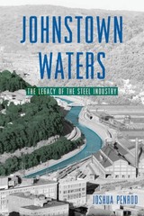 NEW The History Press Johnstown Waters,PA 9781467159524 No Series (Generic) Trad