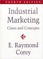 Industrial Marketing: Cases and Concepts – Hardcover By Corey, E Raymond – GOOD