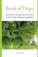 Book of Hope: Stories of love, courage and recovery from families who have b…