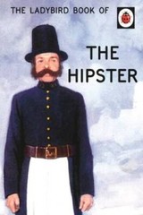 The Ladybird Book of the Hipster (Ladybirds for Grown-Ups) – Hardcover – GOOD