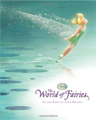 DISNEY FAIRIES THE WORLD OF FAIRIES: AT THE DAWN OF PIXIE HOLLOW Calliope Glass