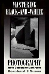 Mastering Black-and-White Photography: From Camera to Darkroom – GOOD