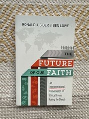 The Future of Our Faith by Ronald J. Sider & Ben Lowe Brand New Paperback