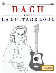 Bach Pour La Guitare Loog: 10 Pi by E.C. Masterworks (French) Paperback Book