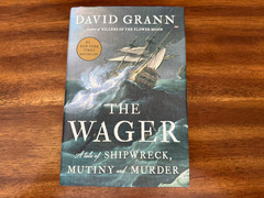 Wager : A Tale of Shipwreck, Mutiny and Murder by David Grann (2023, Hardcover)