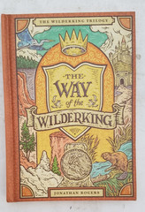 The Way of the Wilderking (Wilderking Trilogy, 3) Jonathan Rogers-9781951872281