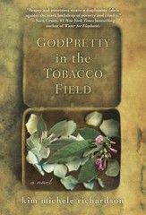 GodPretty in the Tobacco Field by Kim Michele Richardson (2016, Trade Paperback)
