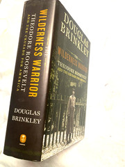 RARE 1ST EDIT! The Wilderness Warrior : Theodore Roosevelt by Douglas Brinkley