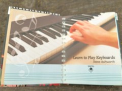Learn To Play Keyboards: A guide to playing piano & all keyboard instruments