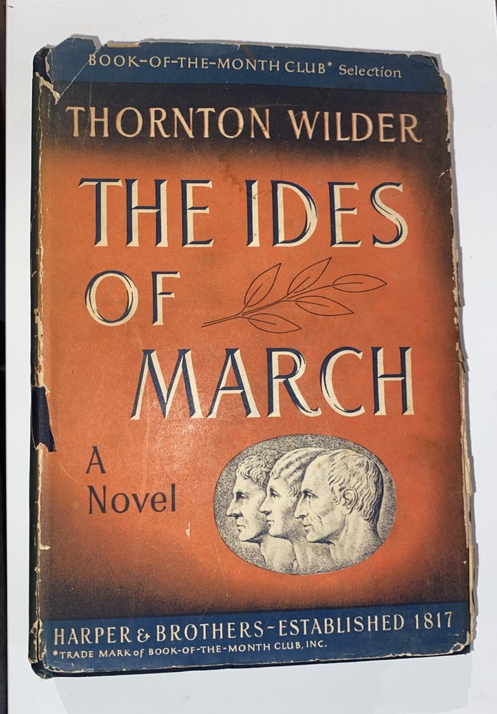The Ides of March A Novel by Thornton Wilder 1948 DJ HC Wartime Paper NO Writing
