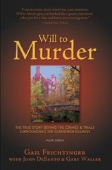 Will to Murder: The True Story Behind the Crimes & Trials Surrounding the Glens