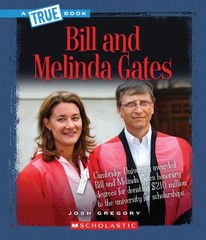 Bill and Melinda Gates (A True Book)