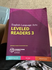 English Language Arts Leveled Readers 3-Connections Academy 3 Levels by Pearson