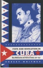 state and revolution in Cuba 1920-1940 by Robert Whitney PB Like New 2001