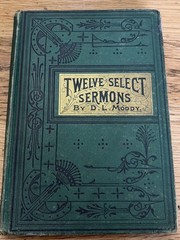 Vintage Twelve Select Sermons by D.L. Moody Early 1900 – Century (1886) Rare