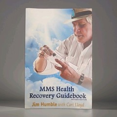 MMS Health Recovery Guidebook by Jim Humble With Cari Llyod