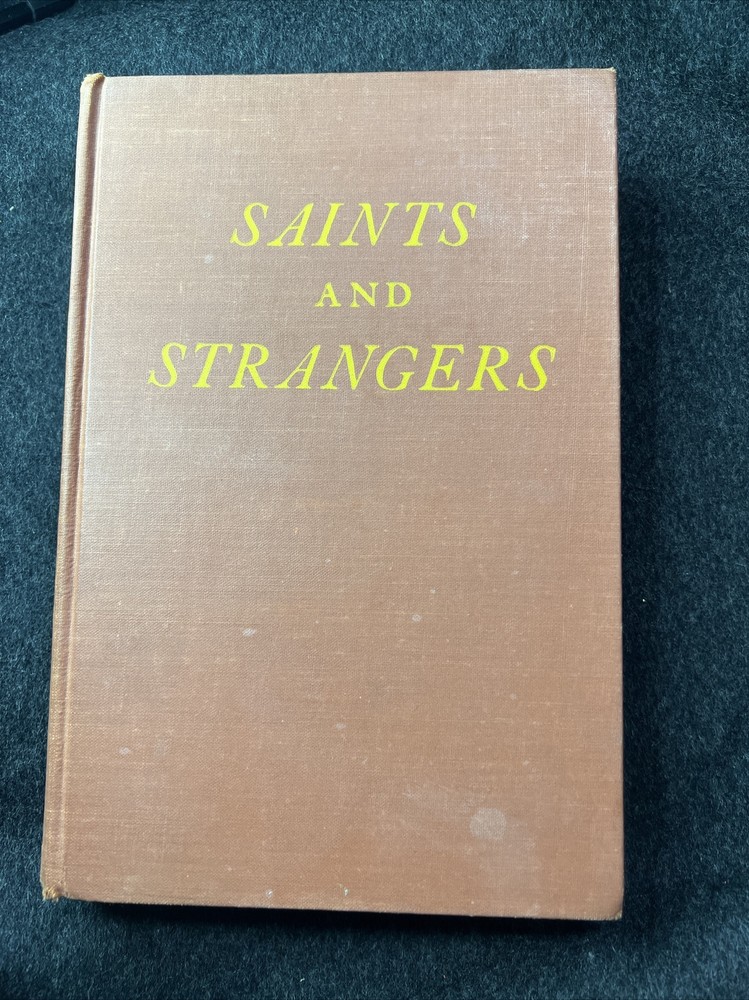 Saints and Strangers Being the Lives of the Pilgrims George Willison 1945 1st ed