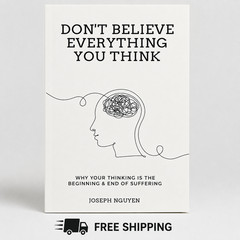 Don’t Believe Everything You Think by Joseph Nguyen ( Paperback)