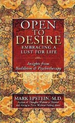 Open to Desire: Embracing a Lust for Life Insights from Buddhism and – VERY GOOD
