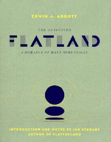 The Annotated Flatland: A Romance Of Many Dimensions – Hardcover – VERY GOOD