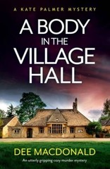 A Body in the Village Hall: An utterly gripping cozy murder mystery – VERY GOOD