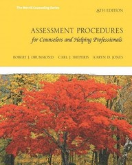 ASSESSMENT PROCEDURES FOR COUNSELORS AND HELPING By Robert J. Drummond & Carl J.