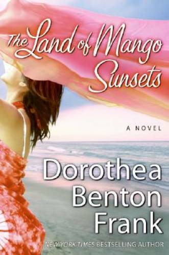 The Land of Mango Sunsets: A Novel – Hardcover By Frank, Dorothea Benton – GOOD