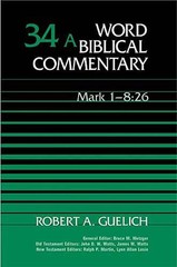 Mark 1-8: 26 Hardcover Guelich, Robert A. Nelson Reference Staff