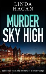 Murder Sky High: Detectives crack the mystery of a deadly cargo (Paperback or So