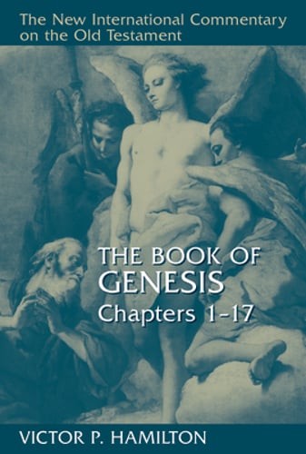 Book of Genesis Chapters 1-17 by Victor P. Hamilton: New