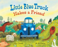 Little Blue Truck Makes a Friend: A Farmyard Story About Welcoming New Frien…