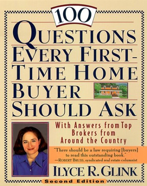 100 Questions Every First-Time Home Buyer Should Ask : With Answe