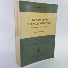 Concepts of Space & Time Their Structure and Development Capek Synthese Library