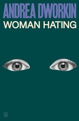 Woman Hating, Paperback by Dworkin, Andrea, Brand New, Free shipping in the US