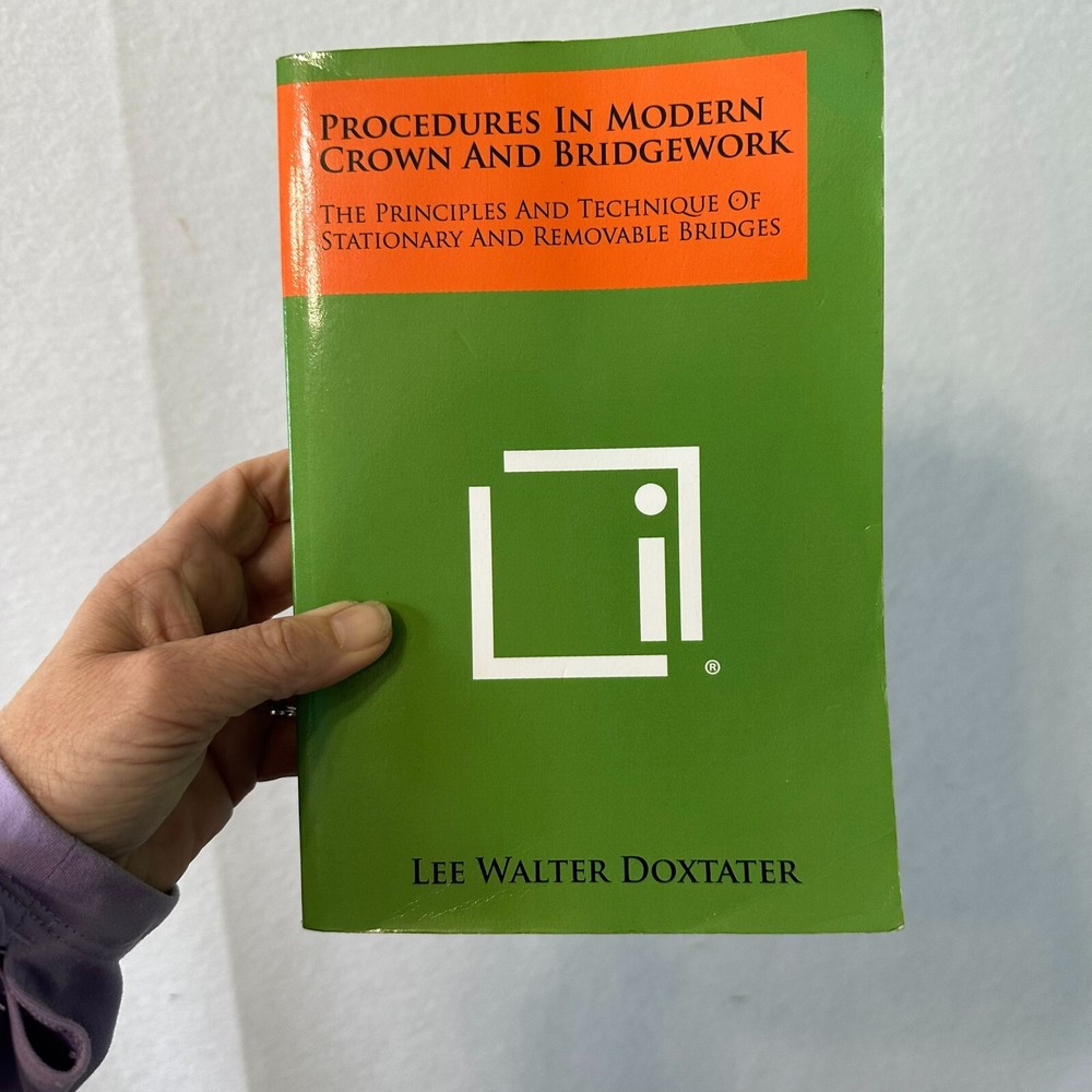 Procedures in modern crown and bridgework Lee Walter Doxtater