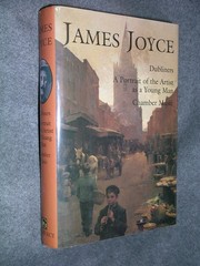 James Joyce: Dubliners, a Portrait of the Artist As a Young Man, Chamber Mus…