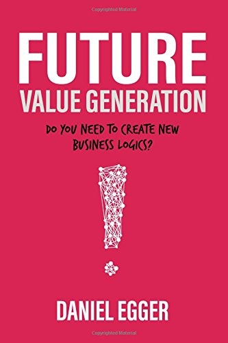 FUTURE VALUE GENERATION: DO YOU NEED TO CREATE NEW By Daniel Egger **BRAND NEW**