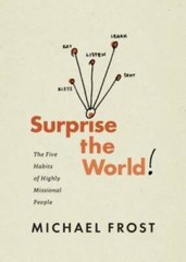 Surprise the World: The Five Habits of Highly Missional People – GOOD