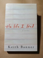Life I Lead by Keith Banner (1999, Hardcover)