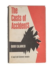 The Costs of Accidents: A Legal and Economic Analysis By Guido Calabresi (1970)