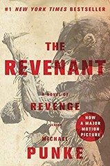 The Revenant : A Novel of Revenge Hardcover Michael Punke