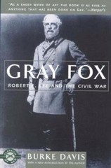 Gray Fox: Robert E. Lee and the Civil War by Davis, Burke