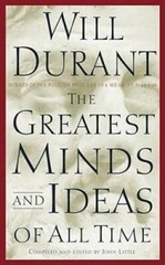 The Greatest Minds and Ideas of All Time – Hardcover By Durant, Will – GOOD
